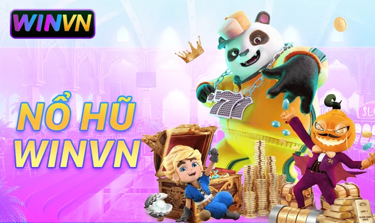 Sảnh nổ hũ WINVN thiết kế giao diện đẹp, chuyên nghiệp